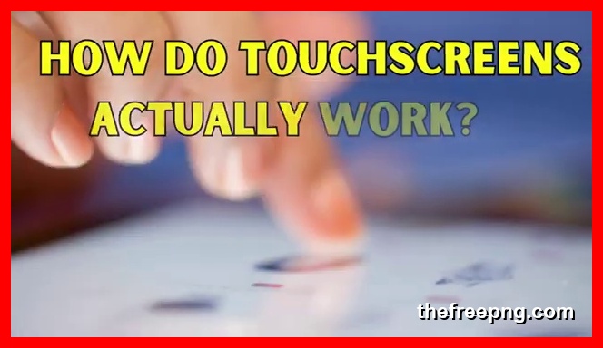 Scene 1 from How Do Touchscreens Actually Work?